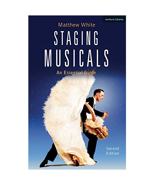 Staging Musicals: An Essential Guide