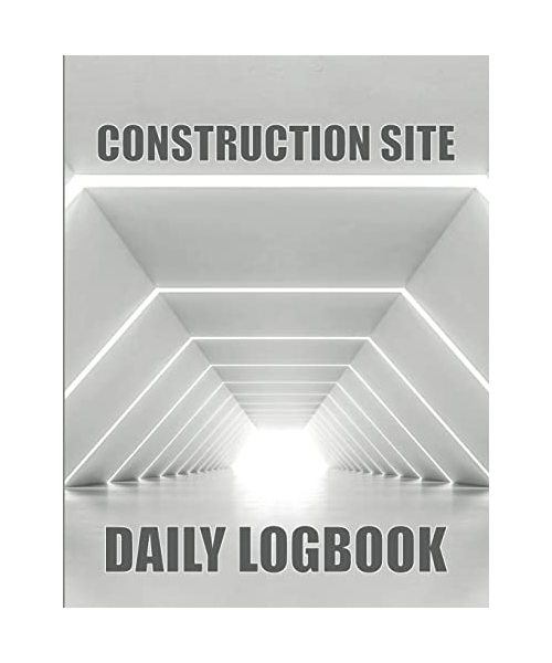 Construction Site Daily Logbook: Gitf Idea for Foremen or Manager Construction Daily Tracker to Record Workforce, Tasks, Schedules