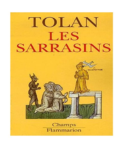 Les Sarrasins: L'Islam dans l'imagination européenne au Moyen Âge