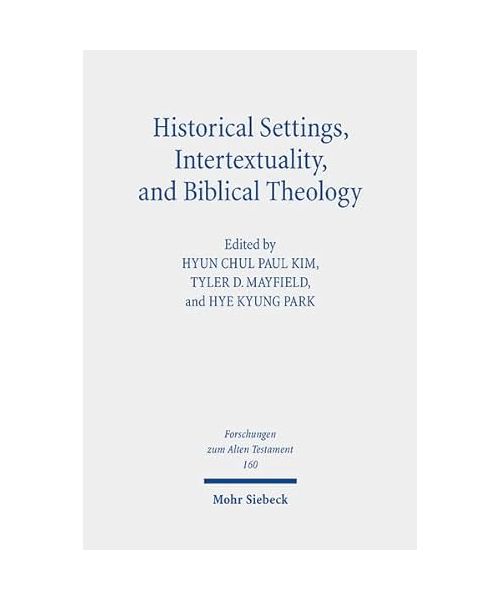 Historical Settings, Intertextuality, and Biblical Theology
