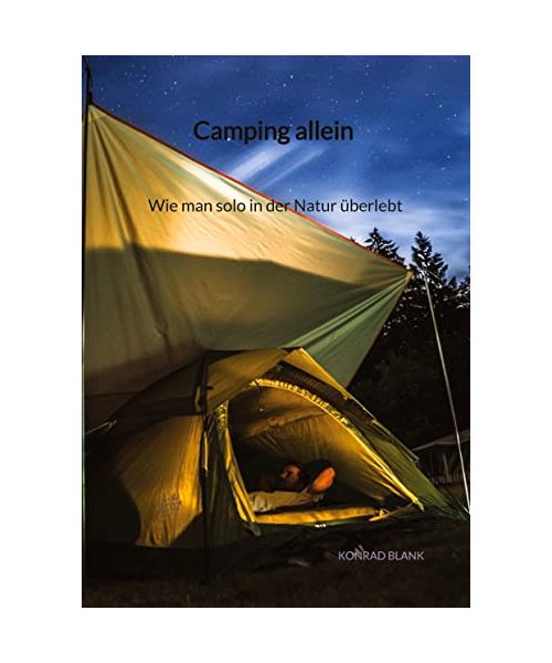 Camping allein - Wie man solo in der Natur überlebt