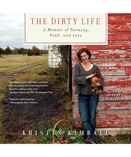The Dirty Life: A Memoir of Farming, Food, and Love
