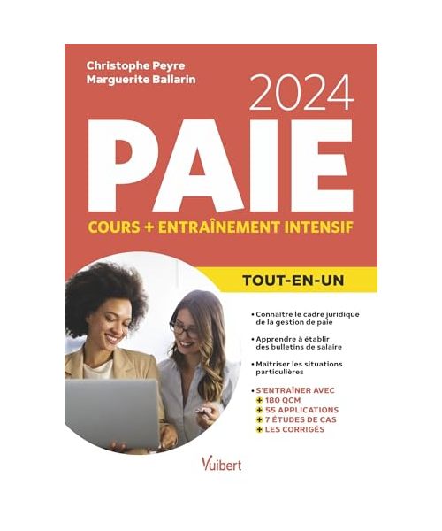 Le Tout-en-un Paie 2024 - Cours + entraînement intensif: Tout pour réussir, à jour des dernières dispositions légales