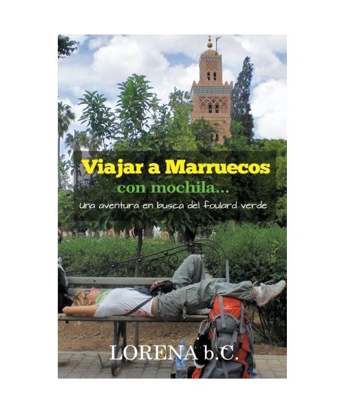 Viajar a Marruecos con mochila... Una aventura en busca del foulard verde