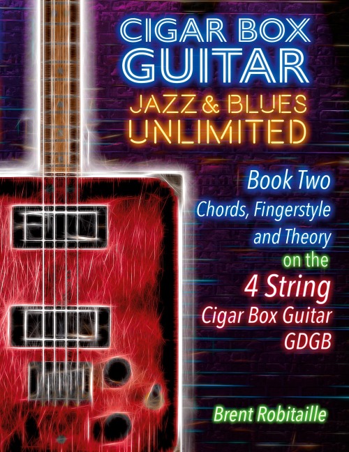 Cigar Box Guitar Jazz & Blues Unlimited Book Two 4 String