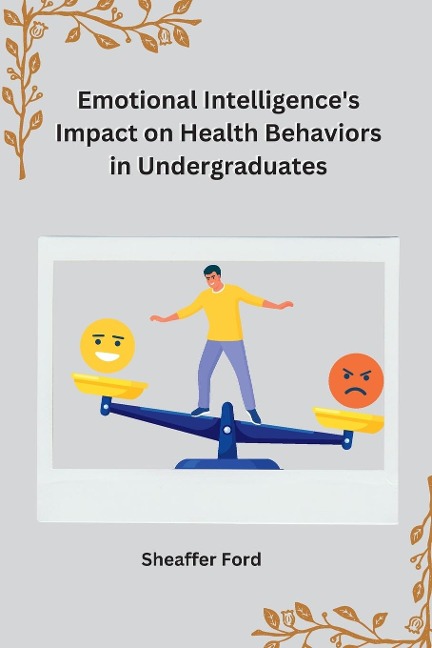 Emotional Intelligence's Impact on Health Behaviors in Undergraduates