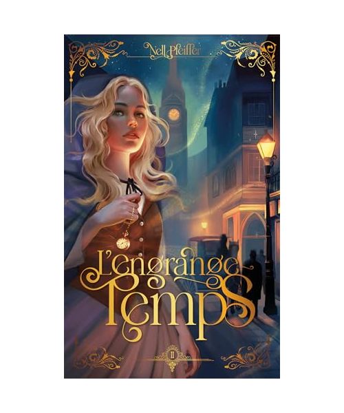 L'Engrange-Temps - tome 2 - Les heures obscures