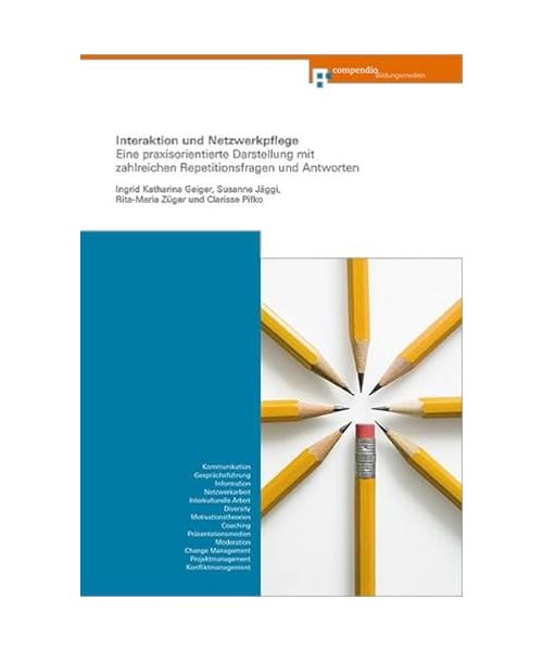 Interaktion und Netzwerkpflege: Eine praxisorientierte Darstellung mit zahlreichen Repetitionsfragen und Antworten (HR-Fachleute)