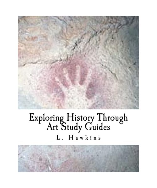 Exploring History through Art: Study Guides: Pre-Historic - Ancient Rome