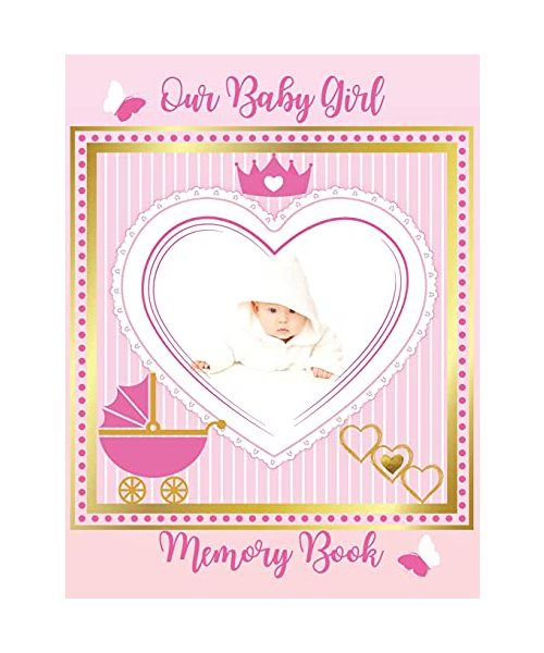 Our Baby Girl Memory Book: Baby's First Year a Keepsake for Milestone Moments, As You Grow Baby Book