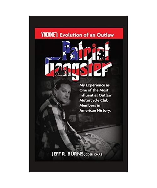 Patriot Gangster: Volume 1, Evolution of an Outlaw
