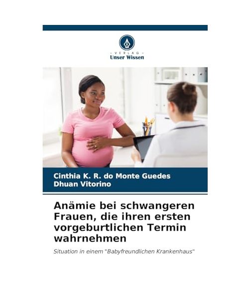 Anämie bei schwangeren Frauen, die ihren ersten vorgeburtlichen Termin wahrnehmen