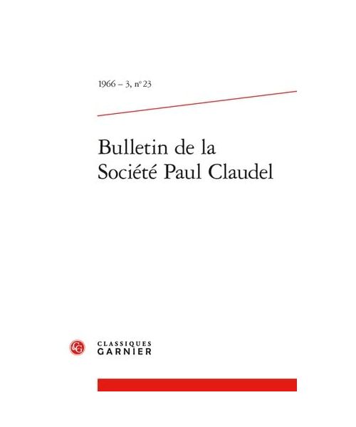 Bulletin de la Societe Paul Claudel: 1966-3,23