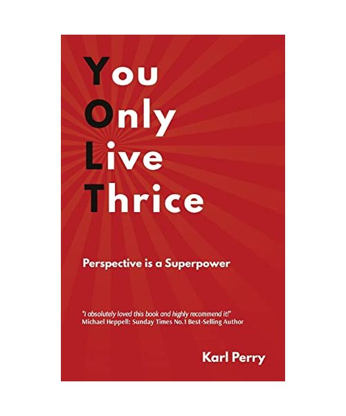 You Only Live Thrice: Perspective is a Superpower