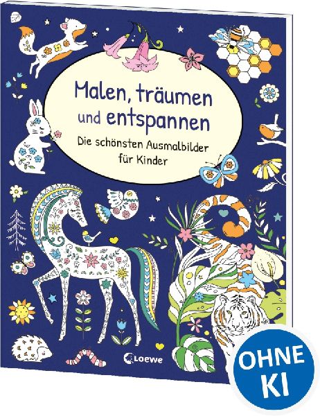 Malen, träumen und entspannen - Die schönsten Ausmalbilder für Kinder