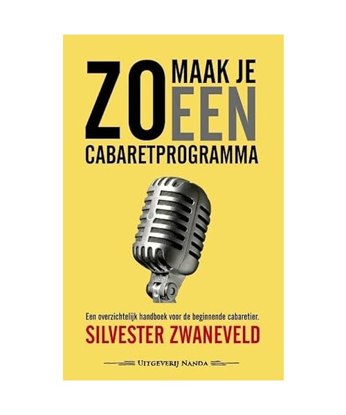 Zo maak je een cabaretprogramma: een overzichtelijk handboek voor de beginnende cabaretier