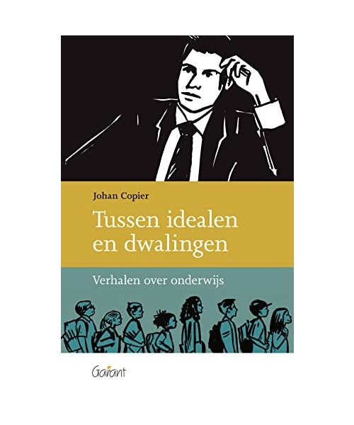 Tussen idealen en dwalingen: verhalen over onderwijs