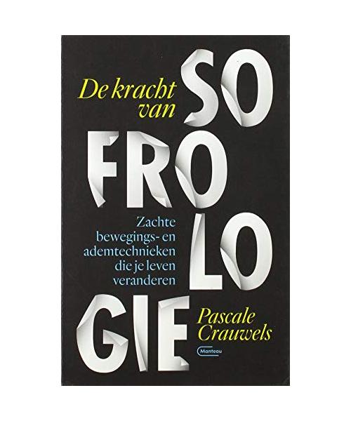 De kracht van sofrologie: zachte bewegings-en ademtechnieken die je leven veranderen
