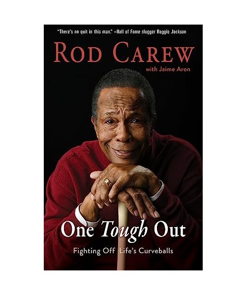 Rod Carew: One Tough Out: Fighting Off Life's Curveballs