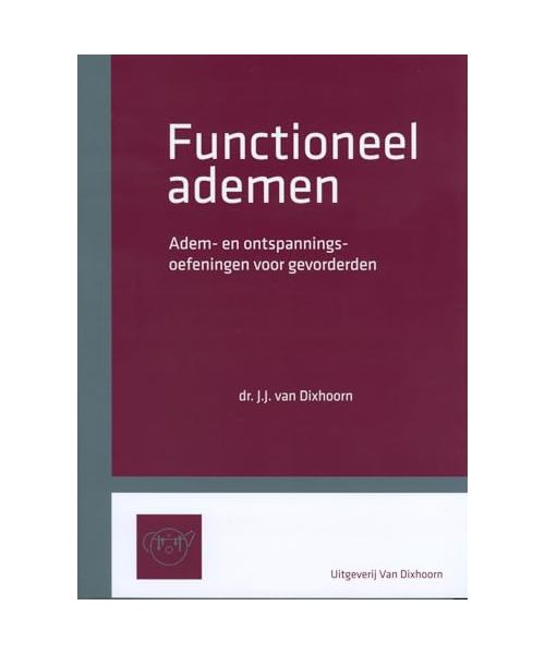 Functioneel ademen.: Adem en ontspanningsoefeningen voor gevorderden