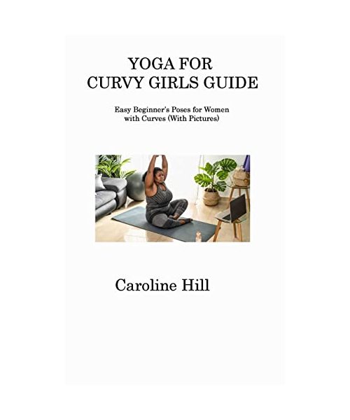 YOGA FOR CURVY GIRLS GUIDE