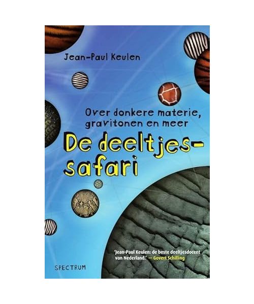 De deeltjessafari: Over donkere materie, gravitonen en meer
