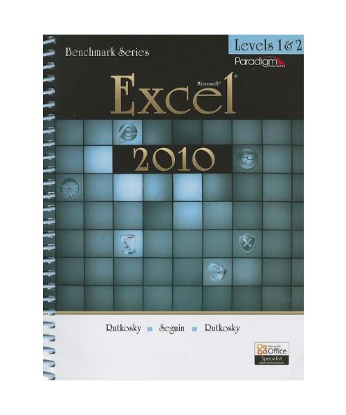 Benchmark Series: Microsoft¿Excel 2010 Levels 1 and 2