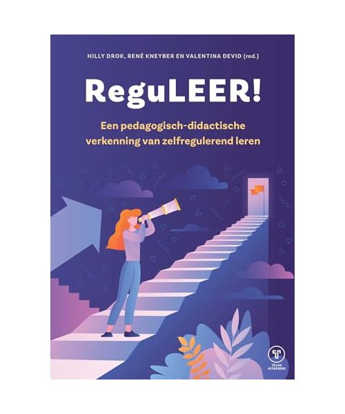 ReguLEER!: Een pedagogisch-didactische verkenning van zelfregulerend leren