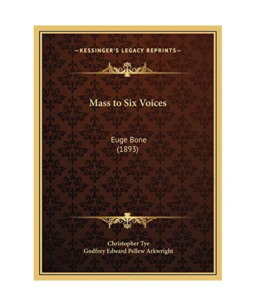 Mass to Six Voices: Euge Bone (1893)