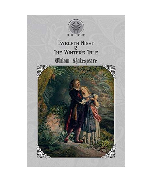 Twelfth Night & The Winter's Tale
