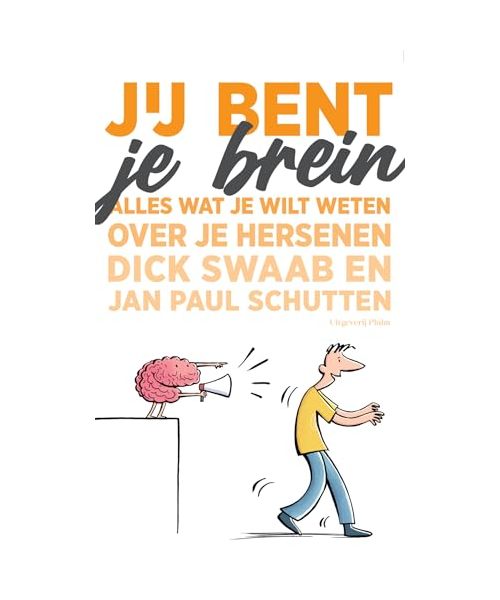 Jij bent je brein: alles wat je wilt weten over je hersenen