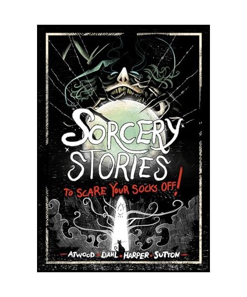 Sorcery Stories to Scare Your Socks Off!