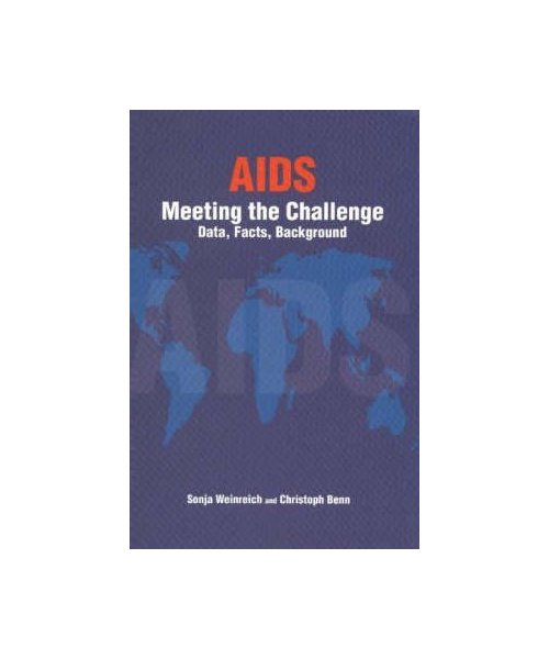AIDS - Meeting the Challenge: Data, Facts, Background