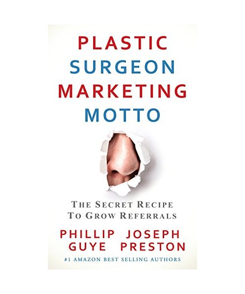 Plastic Surgeon Marketing Motto