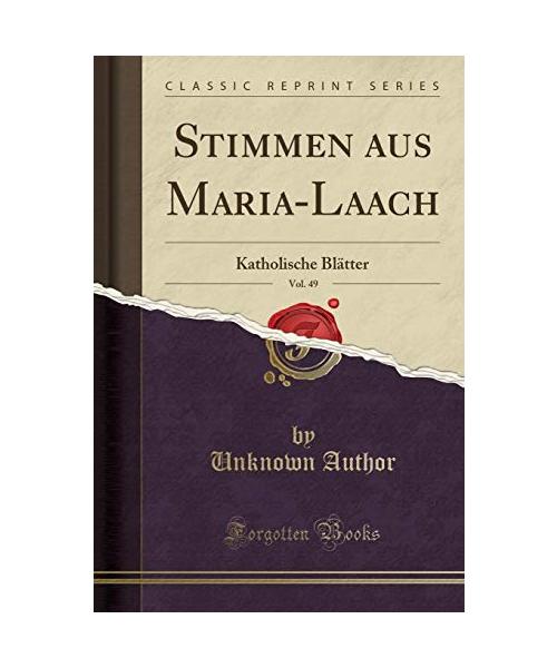 Stimmen Aus Maria-Laach, Vol. 49: Katholische Blätter (Classic Reprint)