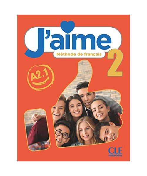 J'aime 2: Niveau A2.1 - Livre de l'eleve