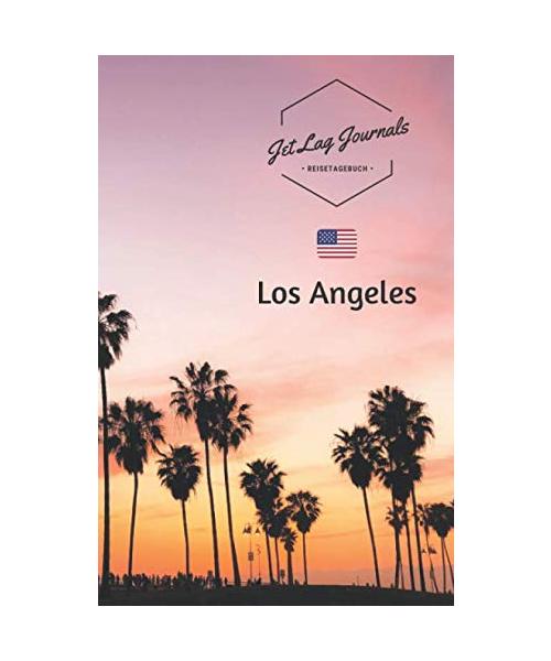 JetLagJournals • Reisetagebuch Los Angeles: Reisetagebuch zum Selberschreiben, Selbstgestalten und Ausfüllen für die Los Angeles Reise