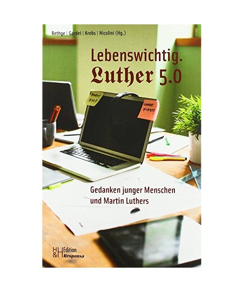Lebenswichtig. Luther 5.0