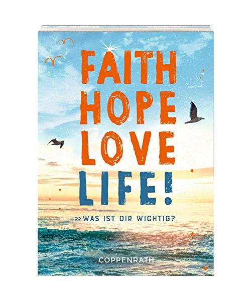 Geschenkbuch - Faith Hope Love Life!