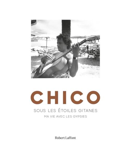 Chico - Sous les étoiles gitanes