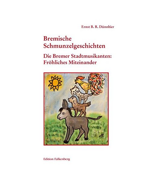 Die Bremer Stadtmusikanten: Fröhliches Miteinander