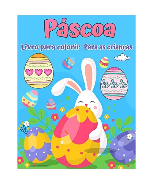 Feliz Páscoa: Grande livro de colorir de páscoa com mais de 50 designs exclusivos para colorir