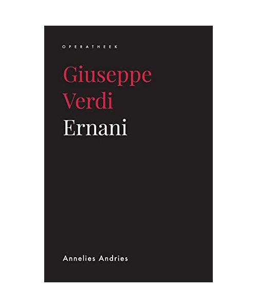 Giuseppe Verdi: Ernani (Operatheek, 4)