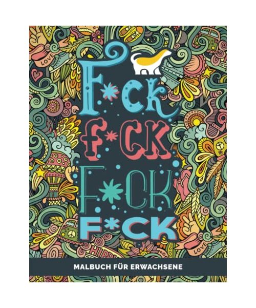 Malbuch für Erwachsene: F*ck F*ck F*ck F*ck