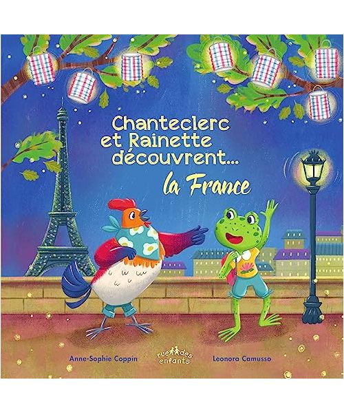 Chanteclerc et Rainette découvrent… la France