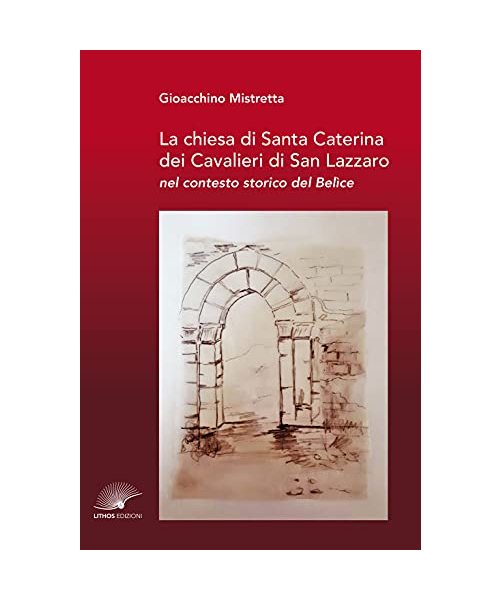 La chiesa di Santa Caterina dei Cavalieri di San Lazzaro nel contesto storico del Belìce