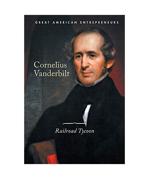 Cornelius Vanderbilt: Railroad Tycoon