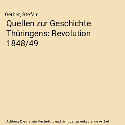 Quellen zur Geschichte Thüringens: Revolution 1848/49