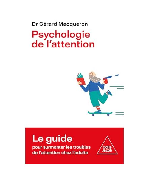 Psychologie de l'attention: Développer votre potentiel en canalisant vos forces