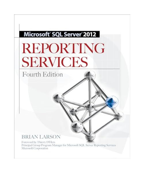Microsoft SQL Server 2012 Reporting Services 4/E